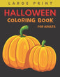 Halloween Coloring Book for Adults Large Print: Big Easy Patterns Featuring Fun, Creepy and Frightful Designs for Stress Relief and Relaxation, Best g - Paperback