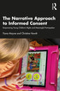 The Narrative Approach to Informed Consent: Empowering Young Children's Rights and Meaningful Participation - Paperback