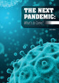 The Next Pandemic: What's to Come? - Hardcover