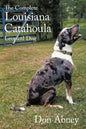 The Complete Louisiana Catahoula Leopard Dog - Paperback