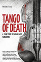 Tango of Death. A True Story of Holocaust Survivors: Historical Book for Adults and Teens - Paperback
