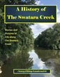 A History of The Swatara Creek: Stories and Pictures of Life along The Swatara Creek - Paperback
