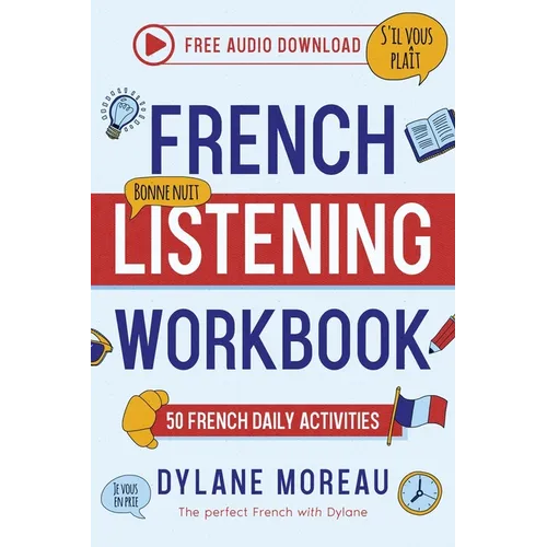 Frenhc Listening Workbook - 50 French Listening Activities for Daily Practices - Paperback