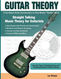 Guitar Theory: Straight Talking Music Theory for Guitarists - Paperback