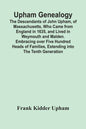Upham Genealogy; The Descendants Of John Upham, Of Massachusetts, Who Came From England In 1635, And Lived In Weymouth And Malden. Embracing Over Five - Paperback