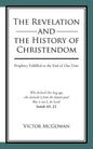 The Revelation and the History of Christendom: Prophecy Fulfilled to the End of Our Time - Paperback