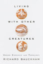 Living with Other Creatures: Green Exegesis and Theology - Paperback