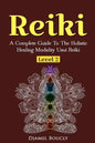 Reiki Level 2 A Complete Guide To The Holistic Healing Modality Usui Reiki Leve: A Complete Guide To The Holistic Healing Modality Usui Reiki Level 2 - Paperback