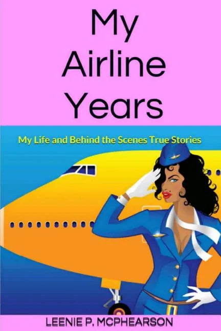 My Airline Years: My Life and Behind the Scenes True Stories - Paperback