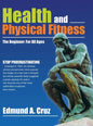 Health and Physical Fitness: The Beginner: for All Ages - Hardcover