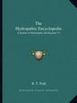 The Hydropathic Encyclopedia: A System of Hydropathy and Hygiene V1 - Paperback