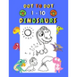 Dot to dot 1-10 Dinosaurs: Connect the dots for kids ages 3-4 1-10 dot to dot dinosaurs with examples 30 easy and cute dinosaurs coloring - Paperback