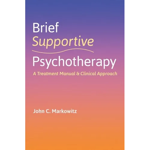 Brief Supportive Psychotherapy: A Treatment Manual and Clinical Approach - Paperback