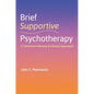 Brief Supportive Psychotherapy: A Treatment Manual and Clinical Approach - Paperback