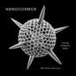 Nanocosmos: Journeys in Electron Space - Hardcover