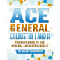Ace General Chemistry I and II: The EASY Guide to Ace General Chemistry I and II - Paperback