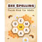 Bee Spelling Puzzle Book for Adults: Unscramble and Sequential Spelling Word Games - Paperback