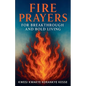 Fire Prayers for Breakthrough and Bold Living - Paperback