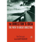 The Director's Idea: The Path to Great Directing - Paperback