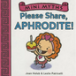 Please Share, Aphrodite! (Mini Myths) - Board Book