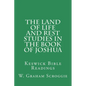 The Land of Life and Rest Studies in the Book of Joshua: Keswick Bible Readings - Paperback