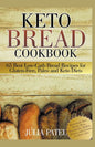Keto Bread Cookbook: 65 Best Low-Carb Bread Recipes for Gluten-Free, Paleo and Keto Diets. Homemade Keto Bread, Buns, Breadsticks, Muffins, - Paperback