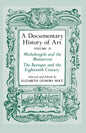 A Documentary History of Art, Volume 2: Michelangelo and the Mannerists, the Baroque and the Eighteenth Century - Paperback