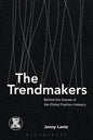 The Trendmakers: Behind the Scenes of the Global Fashion Industry - Paperback