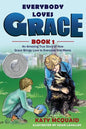 Everybody Loves Grace: An Amazing True Story of How Grace Brings Love to Everyone She Meets - Paperback