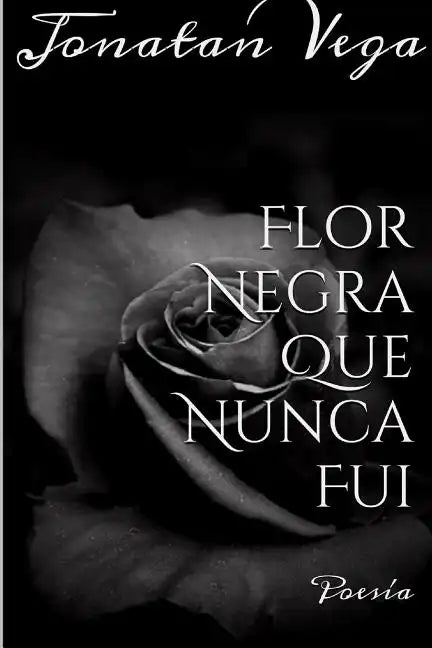 Flor Negra Que Nunca Fui - Paperback