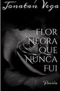 Flor Negra Que Nunca Fui - Paperback
