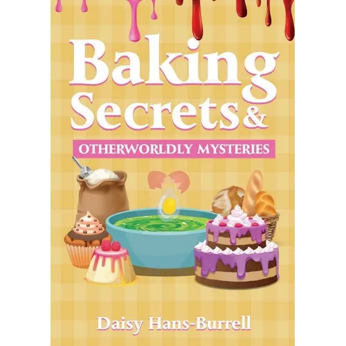 Baking Secrets & Otherworldly Mysteries - Paperback