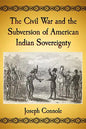 The Civil War and the Subversion of American Indian Sovereignty - Paperback