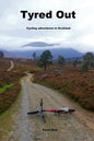 Tyred out: Cycling adventures in Scotland - Paperback
