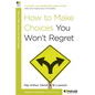How to Make Choices You Won't Regret - Paperback