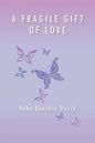 A Fragile Gift of Love - Paperback