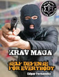 Krav Maga Self Defense For Everybody: a complete course - Paperback
