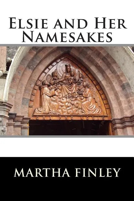 Elsie and Her Namesakes - Paperback