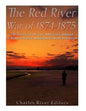 The Red River War of 1874-1875: The History of the Last American Campaign to Remove Native Americans from the Southwest - Paperback