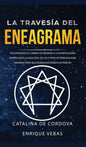 La travesía del Eneagrama: Encontrando el camino de regreso a la espiritualidad dentro de ti: la guía fácil de los 9 tipos de personalidad sagrad - Hardcover