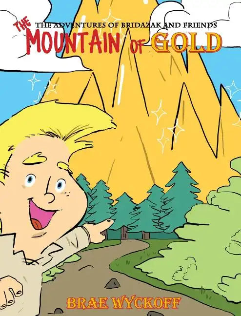 The Mountain of Gold: The Adventures of Bridazak and Friends - Hardcover