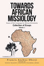 Towards African Missiology: Issues of New Language for African Christianity - Paperback