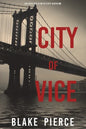 City of Vice: An Ava Gold Mystery (Book 6): An Ava Gold Mystery (Book 6) - Paperback