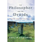 The Philosopher and the Druids: A Journey Among the Ancient Celts - Paperback