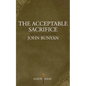 The Acceptable Sacrifice: The Excellency of a Broken Heart - Paperback