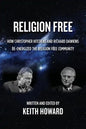 Religion Free: How Christopher Hitchens and Richard Dawkins re-energized the Religion Free Community - Paperback