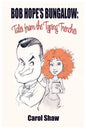 Bob Hope's Bungalow: Tales From The Typing Trenches - Paperback