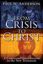 From Crisis to Christ: A Contextual Introduction to the New Testament - Hardcover