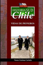 Historia Sud CHILE: Vidas de Pioneros - Paperback