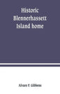 Historic Blennerhassett Island home, near Parkersburg, W. Va. Expedition against Spain - Paperback